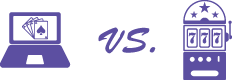 Advantages of online casino games VS disadvantages of offline casino games